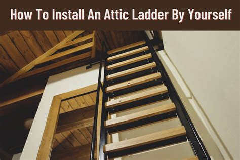 How To Install An Attic Ladder In A Tight Space